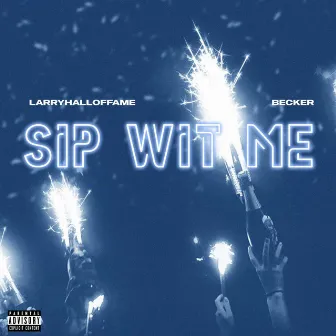 Sip Wit Me by LarryHallOfFame