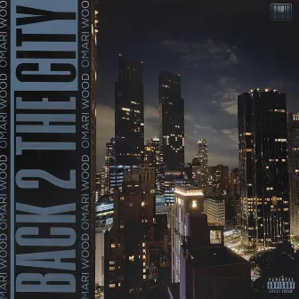 Back 2 The City by Omari Wood