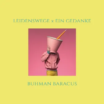 Leidenswege X Ein Gedanke by Buhman Baracus