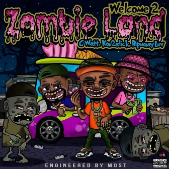 Welcome 2 Zombie Land by C Watt