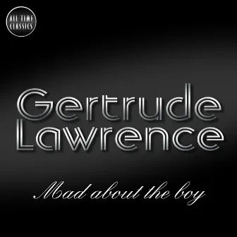 Mad About the Boy by Gertrude Lawrence