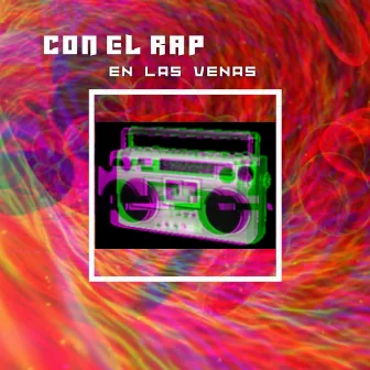 Con el Rap en las Venas by Esquinas Kolinas