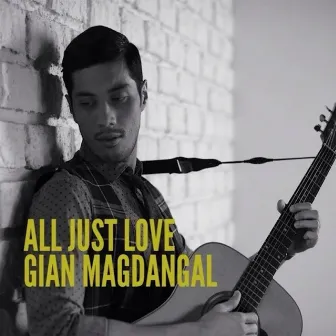 All Just Love by Gian Magdangal