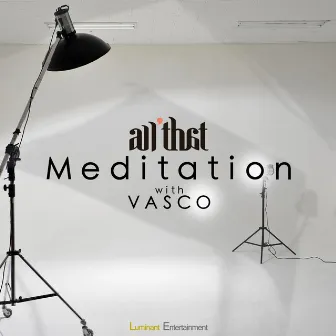 Meditation by All That