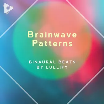 Brainwave Patterns by Binaural Beats by Lullify