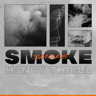 Smoke by H3nry Thr!ll