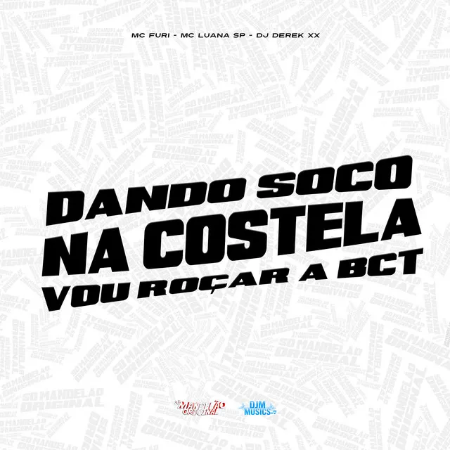 Dando Soco na Costela - Vou Roçar a Bct