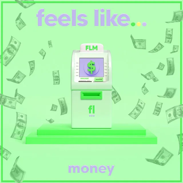 Feels Like... Money