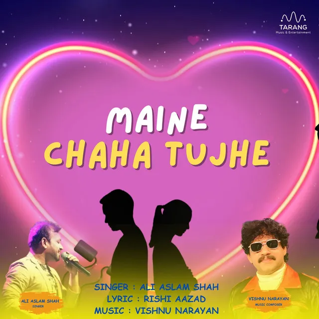 MAINE CHAHA TUJHE