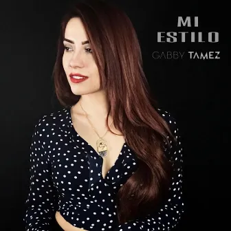 Mi Estilo by Gabby Tamez