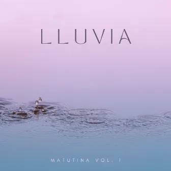 Lluvia Matutina Vol. 1 by Estudio de sonidos de lluvia