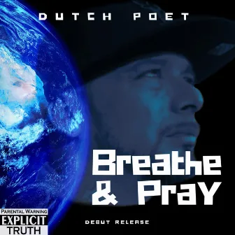 Breathe & Pray by Dutch Poet