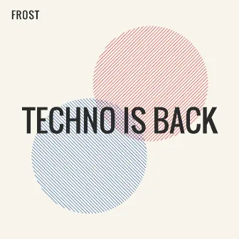 Techno is Back by Frost