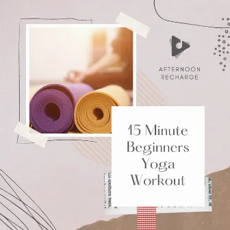 15 Minute Beginners Yoga Workout by Zen Music Sessions