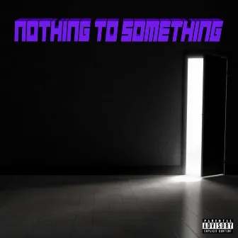 Nothing to Something by Blxck Hexrt Mxnte