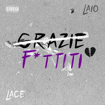 Grazie / F*ttiti by Lace