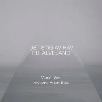 Det stig av hav eit alveland by Marianne Husby Berg