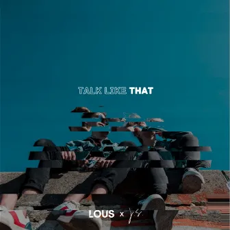 Talk Like That by Lous