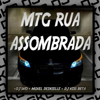 MTG RUA ASSOMBRADA by Dj kiss beta