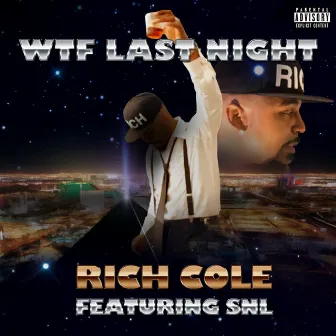 WTF Last Night by Rich Cole