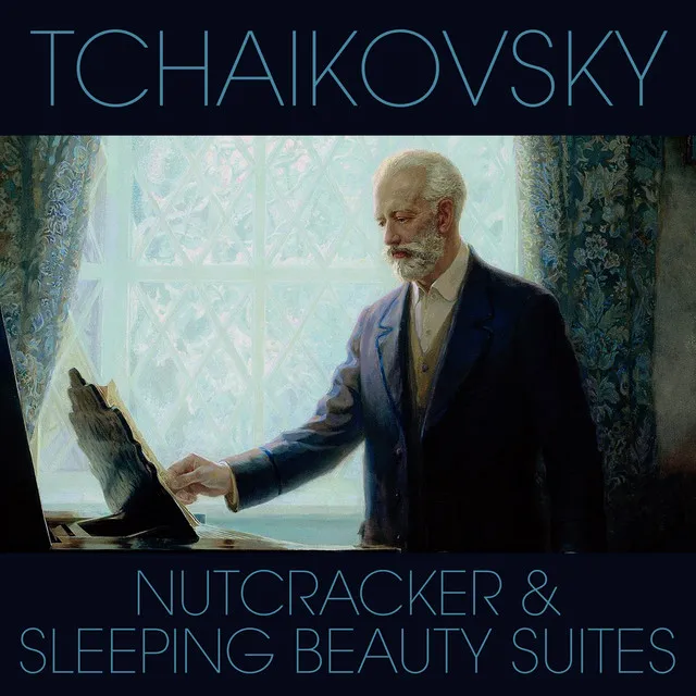 Tchaikovsky - Nutcracker & Sleeping Beauty Suites