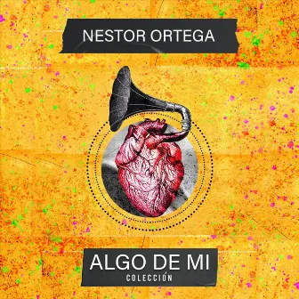 Algo de Mi by Nestor Ortega