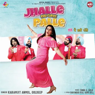 Jhalle Pai Gaye Palle by Gold Deep