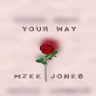 Your Way by Mzee Jones