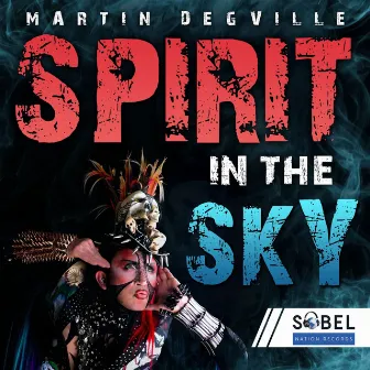 Spirit in the Sky by Martin Degville