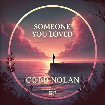 Someone You Loved by Cobb Nolan