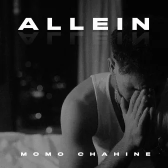 Allein by Momo Chahine