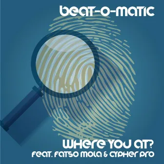 Where You At by Beat O Matic