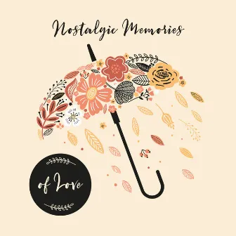 Nostalgic Memories of Love: Romantic Jazz, Sweet Melancholy, Sentimental Chill by Romantic Smooth Jazz Artist