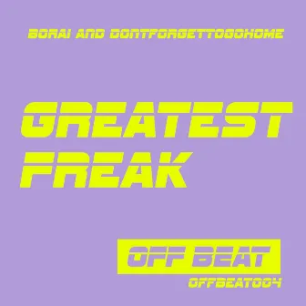 Greatest Freak by Borai