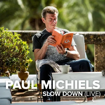 Slow Down (Live) by Paul Michiels