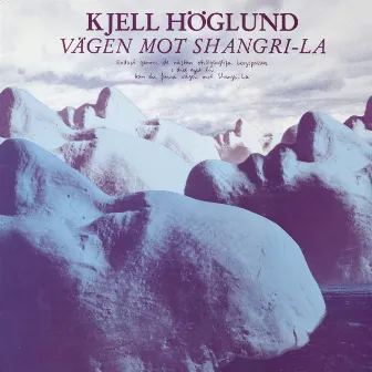 Vägen Mot Shangri-La by Kjell Höglund