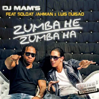 Zumba He Zumba Ha (Remixes) [feat. Soldat Jahman & Luis Guisao] - EP by Dj Mam's