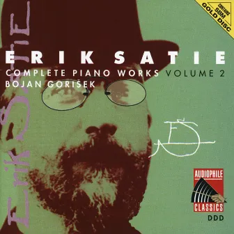 Satie: Complete Piano Works, Vol. 2 by Bojan Gorisek