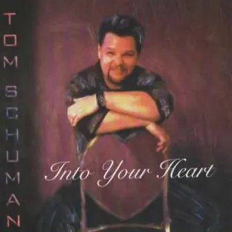 Into Your Heart by Tom Schuman