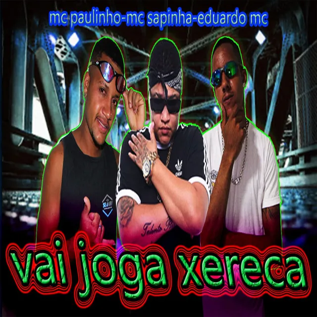 Vai Jogar Xereca