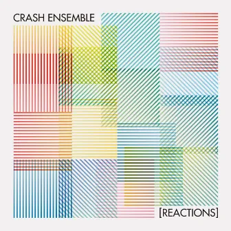 [REACTIONS] by Crash Ensemble