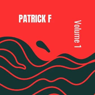 Patrick F, Vol. 1 by Patrick F