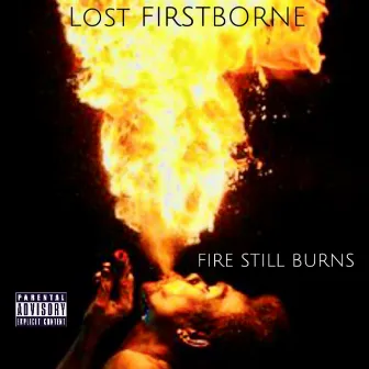 Fire Still Burns (Radio Edit) by Lost FirstBorne