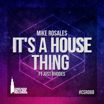 It's A House Thing by Mike Rosales