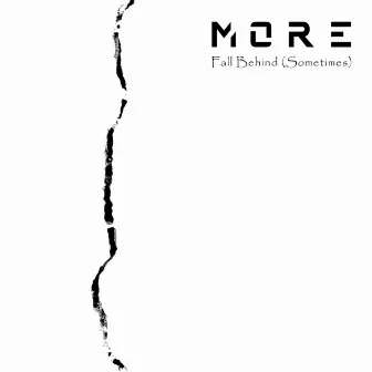 Fall Behind (Sometimes) by MORE