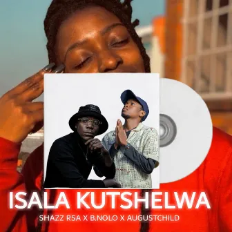 Isala Kutshelwa by Augustchild