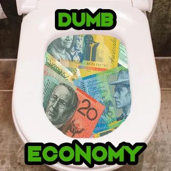 Dumb Economy by Small Town Alien