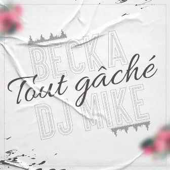 Tout gâché by DJ MIKE