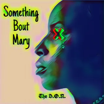 Something Bout Mary by The D.O.N.