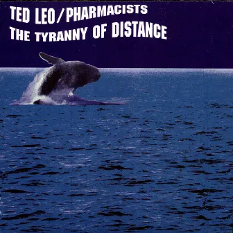 The Tyranny of Distance by Ted Leo and the Pharmacists